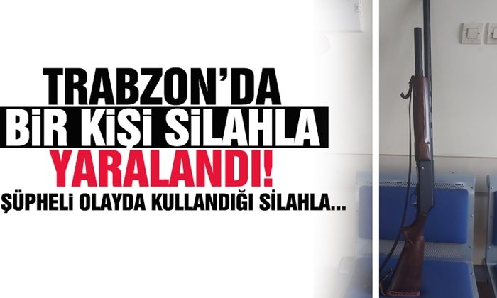 Trabzon’da Silahla Yaralama Olayının Faili Yakalandı!