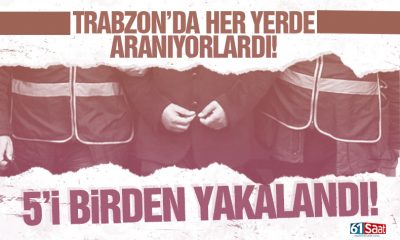 Trabzon’da 5 kişi yakalanarak cezaevine gönderildi!