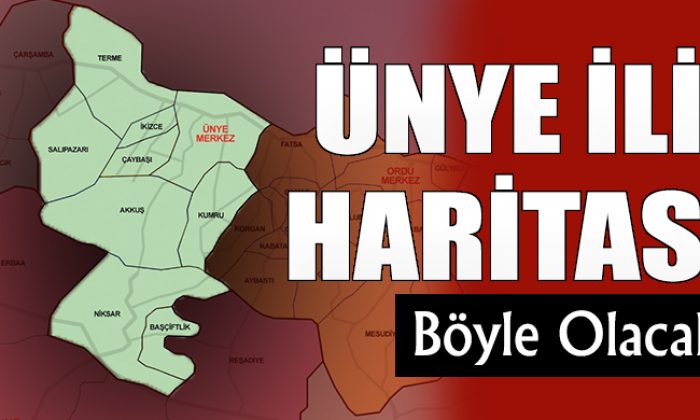 Ünye İli’nin Sınırları Belli Oluyor!