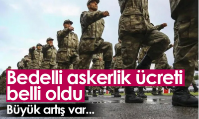 Bedelli askerlik ücreti ne kadar oldu? Büyük artış…